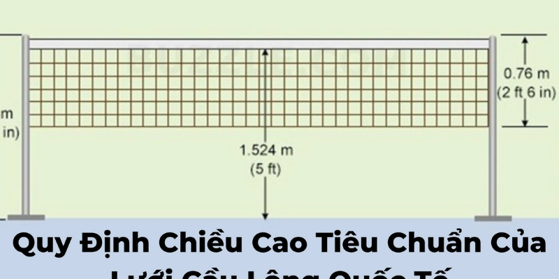 Tiêu Chuẩn Lưới Cầu Lông Trong Thi Đấu